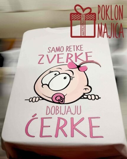 Samo zverke dobijaju cerke :)