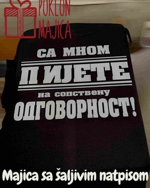 Sa mnom pijete – Majica sa štampom
