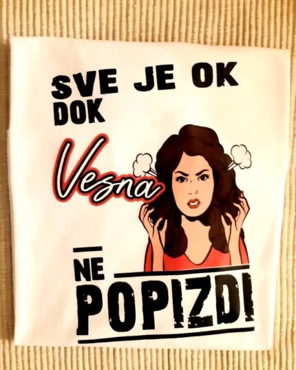 Sve je ok dok Vesna ne popizdi