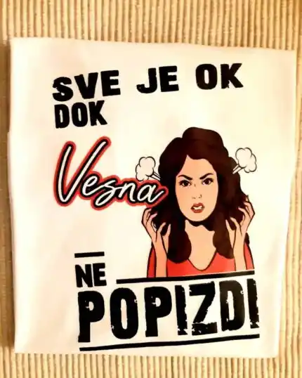 Sve je ok dok Vesna ne popizdi