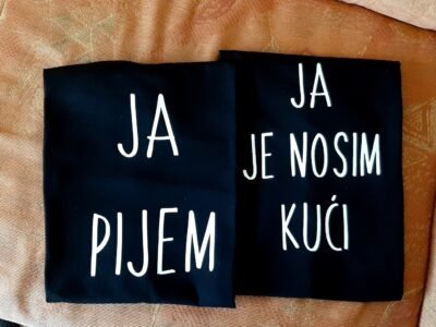 Ja pijem - ja je nosim kuci