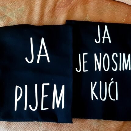 Ja pijem - ja je nosim kuci