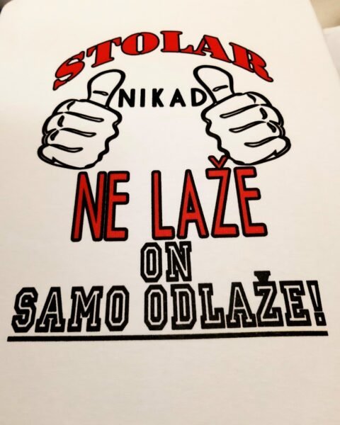 Stolar nikad ne laze – Majica sa štampom