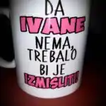 Da Ivane nema trebalo bi je izmisliti