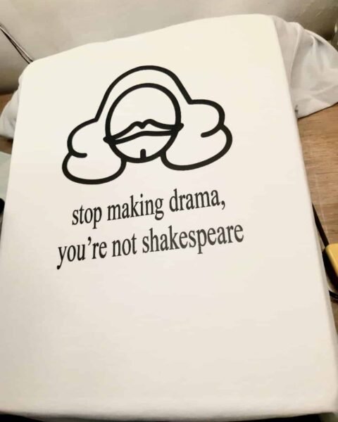 Dont making drama