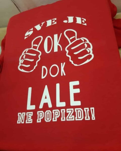 Sve je ok dok Lale ne popizdi – Majica sa štampom
