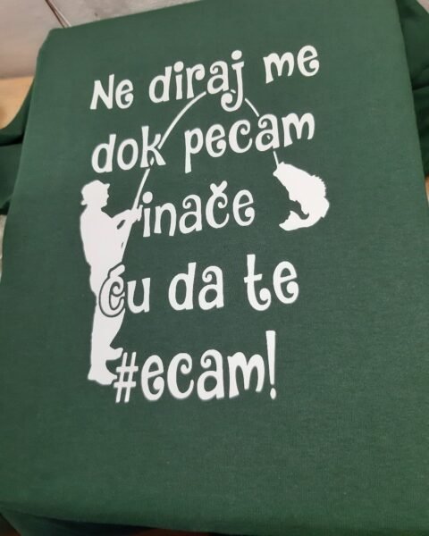 Ne diraj me dok pecam (zelena)