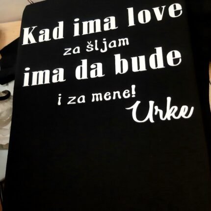 Kad ima love za sljam :)