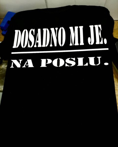 Dosadno mi je na poslu :) – Majica sa štampom