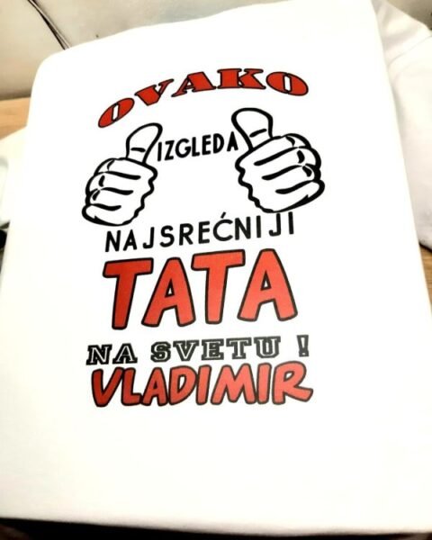 Najsrecniji tata na svetu + ime po želji – Majica sa štampom