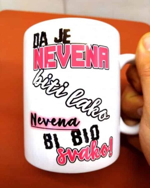 Da je Nevena biti lako – Šolja sa natpisom