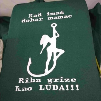 Kad imas dobar mamac (zelena)