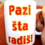 Pazi šta radiš!