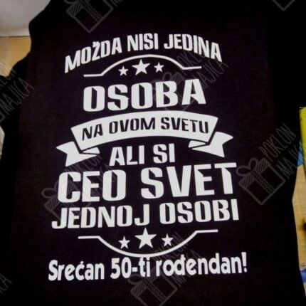 Ceo svet jednoj osobi + 50 rodjendan