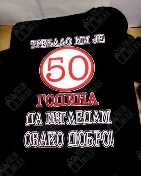 Trebalo mi je 50 V22 – Majica sa štampom