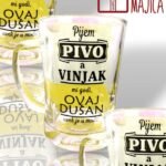 Pijem pivo a vinjak mi godi + ime po želji