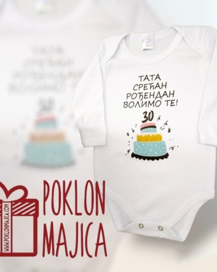 Bodi za tatin 30ti rodjendan