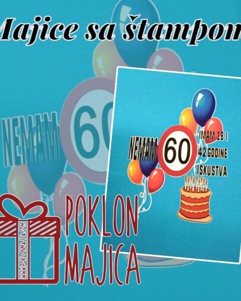 Nemam 60 (plava) – Majica sa štampom