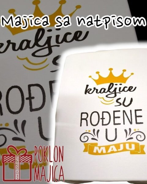 Kraljice su rodjene u Maju – Majica sa štampom