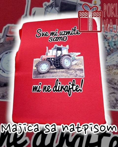 Sve mi uzmite samo traktor (crvena) – Majica sa štampom