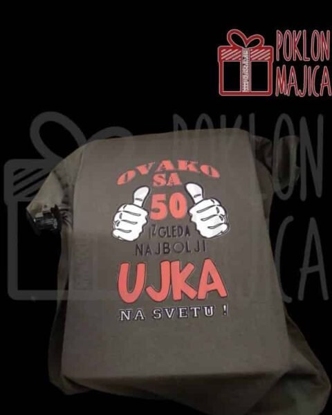 Ovako sa 50 izgleda najbolji ujka – zelena – Majica sa štampom