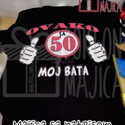 Ovako sa 50 izgleda moj bata :)