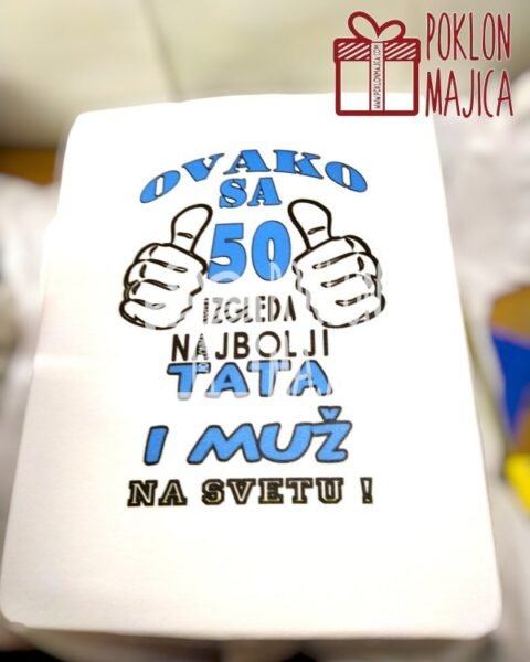 Ovako sa 50 izgleda najbolji tata (plava slova) – Majica sa štampom