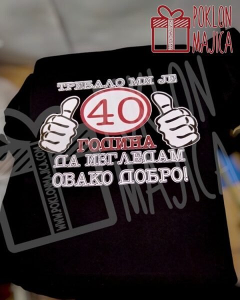 Trebalo mi je 40 V6 – Majica sa štampom