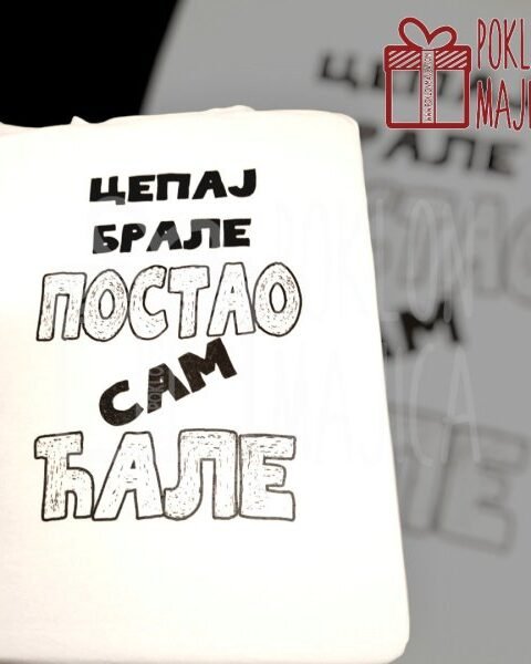 Cepaj brale ćir – Majica sa štampom