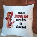 Kad Branka priča ti ćutiš