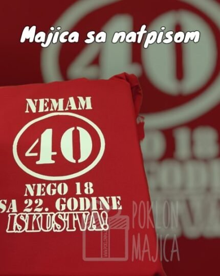Nemam 40 - crvena