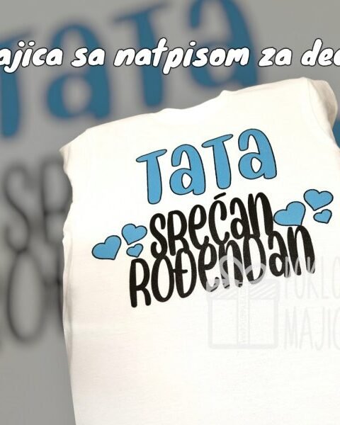 Tata srećan rođendan – Majica sa štampom