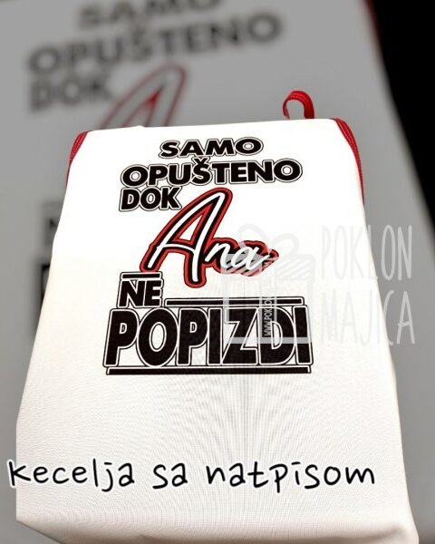 Dok Ana ne popizdi :) – Kecelja sa štampom