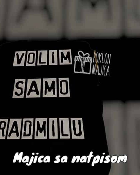Volim samo Radmilu – Majica sa štampom