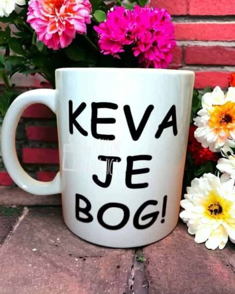 Keva je Bog – Šolja sa natpisom