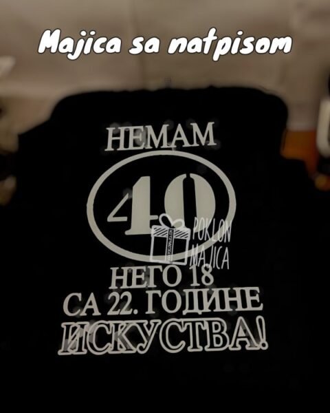 Nemam 40 ćirilica – Majica sa štampom