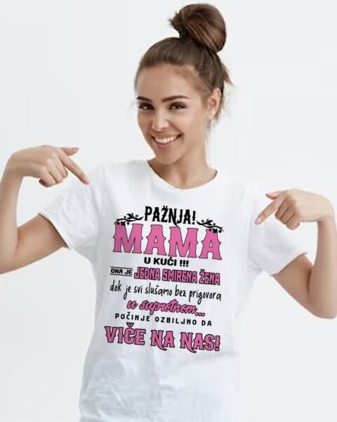 Paznja! Mama u kuci! – Majica sa štampom