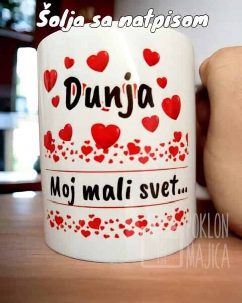 Dunja… moj mali svet – Šolja sa natpisom
