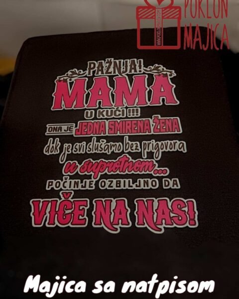 Paznja MAMA crna – Majica sa štampom