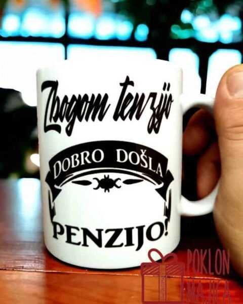 Dobro došla penzio! – Šolja sa natpisom