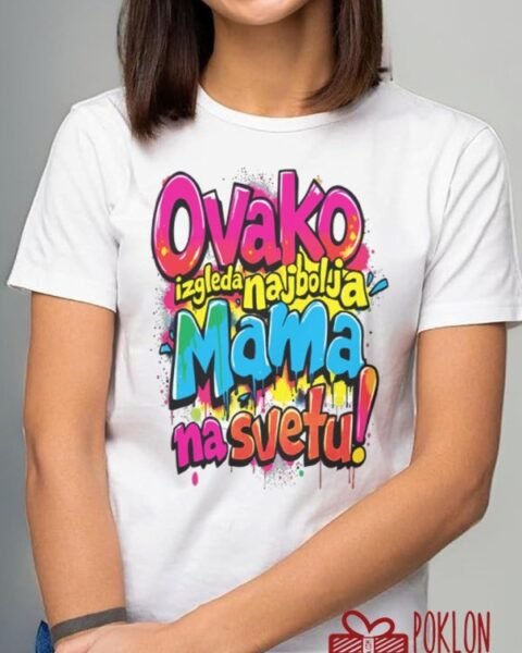 Ovako izgleda najbolja mama LETNJA – Majica sa štampom