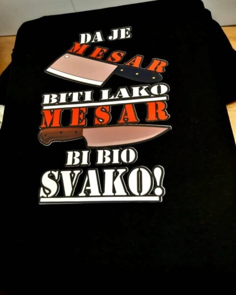 Da je mesar biti lako – Majica sa štampom