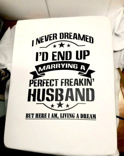 Perfect freaking husband