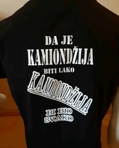 Da je kamiondzija biti lako – Majica sa štampom