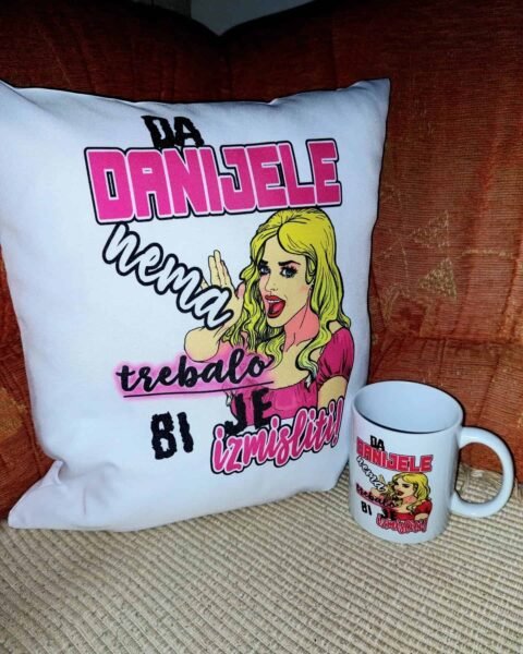 Da Danijele nema – Ukrasni jastuk sa štampom