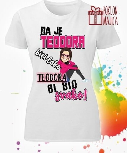 Da je teodora biti lako