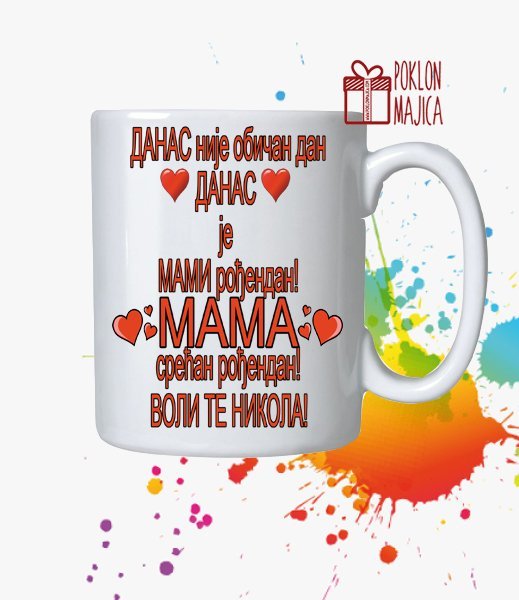 Danas nije obican dan danas je mami rodjendan