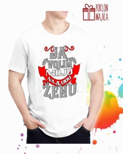 Ja volim moju najludju - majica