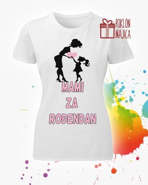 mami za rodjendan – Majica sa štampom