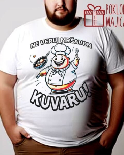 Ne veruj mrsavom kuvaru :) – Majica sa štampom